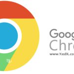 دانلود گوگل کروم Google Chrome 122.0.6261.58 Final x86/x64 Win/Mac/Linux/Portable